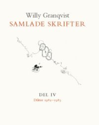 Samlade skrifter. D. 4, Dikter 1982-1985 (inbunden)