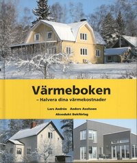 V�rmeboken : halvera dina v�rmekostnader (inbunden)