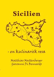 Sicilien : en kulinarisk resa (inbunden)