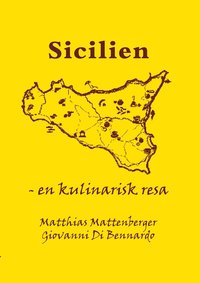 Sicilien : en kulinarisk resa (inbunden)