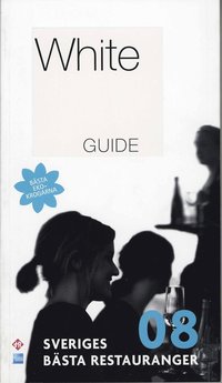 White Guide : sveriges b�sta restauranger 2008 (h�ftad)