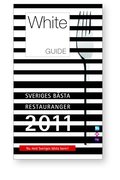 White Guide 2011 : sveriges b�sta restauranger och barer 2011