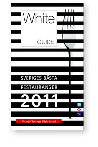 White Guide 2011 : sveriges b�sta restauranger och barer 2011 (h�ftad)
