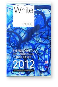 White Guide 2012 : sveriges b�sta restauranger och barer 2012 (h�ftad)