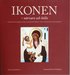 Ikonen - n�rvaro och k�lla : ess�er om ikonen som liturgisk konst och personlig dialogbild