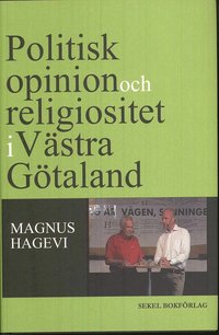 Politisk opinion  och religiositet i V�stra G�taland (inbunden)