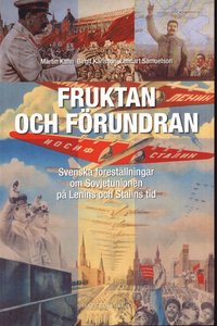 Fruktan och f�rundran - Svenska f�rest�llningar om Sovjetunion (inbunden)