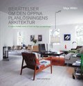 Ber�ttelser om den �ppna planl�sningens arkitektur: En studie av bost�der,