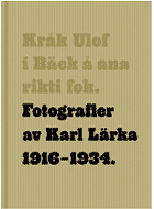 Fotografier av Karl L�rka 1916-1934 (inbunden)