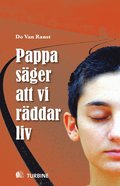 Pappa s�ger att vi r�ddar liv