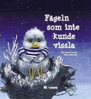 F�geln som inte kunde vissla (inbunden)