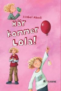 H�r kommer Lola! (h�ftad)