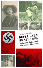 Detta barn skall leva : Helene Holzmans sanna ber�ttelse om krigs�ren 1941-1944 (pocket)