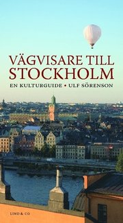 V�gvisare till Stockholm : en kulturguide (h�ftad)