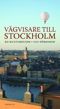 V�gvisare till Stockholm : en kulturguide (inbunden)