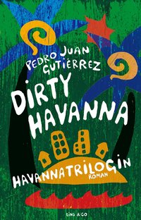 Dirty Havanna : Havanna-trilogin (inbunden)
