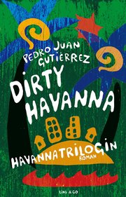 Dirty Havanna : Havanna-trilogin (inbunden)