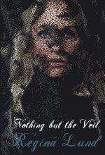 Nothing but the veil (h�ftad)