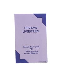 Den nya livsstilen : mentala tr�ningsr�d f�r stresshantering och ett b�ttre liv (h�ftad)