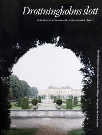 Drottningholms slott. Bd 1, Fr�n Hedvig Eleonora till Lovisa Ulrika (inbunden)
