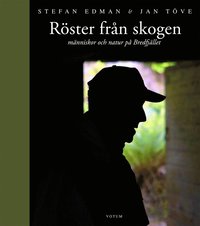 R�ster fr�n skogen : m�nniskor och natur p� Bredfj�llet (inbunden)