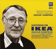 Historien om IKEA : Ingvar Kamprad ber�ttar f�r Bertil Torekull (ljudbok)