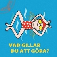 Vad gillar du att g�ra? (h�ftad)