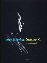 Dossier K. : en sj�lvbiografi (inbunden)