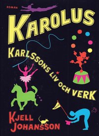 Karolus Karlssons liv och verk (ljudbok)