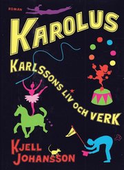 Karolus Karlssons liv och verk (inbunden)