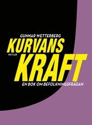 Kurvans kraft : en bok om befolkningsfr�gan (inbunden)