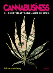Cannabusiness. Om konsten att legalisera en drog (e-bok)