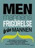 Men : mannens frigrelse frn mannen