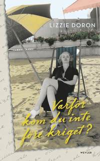 Varf�r kom du inte f�re kriget? (inbunden)