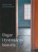 Dagar i tystnadens historia (inbunden)