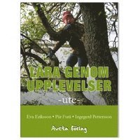 L�ra genom upplevelser - ute (inbunden)