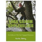 L�ra genom upplevelser - ute (h�ftad)