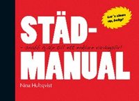 St�dmanual : snabb hj�lp till ett enklare vardagsliv! (inbunden)
