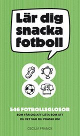L�r dig snacka fotboll