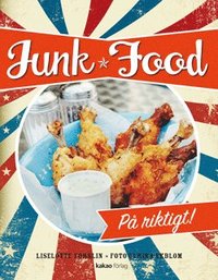 Junk Food : p� riktigt (inbunden)