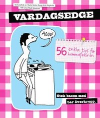 Vardagsedge : 56 enkla tips f�r hemmafakiren (inbunden)
