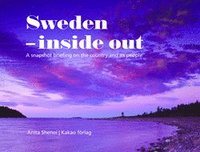Sweden - inside out : a snapshot briefing on the country and its people (h�ftad)