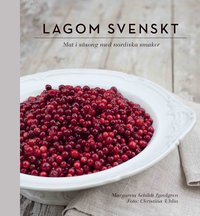 Lagom svenskt : ssongernas bsta smaker