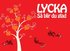 Lycka : s� blir du glad