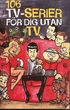 106 TV-serier f�r dig utan TV