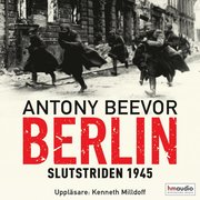 Berlin : slutstriden 1945 (ljudbok)