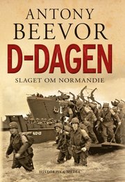 D-dagen : slaget om Normandie (inbunden)
