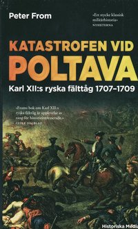 Katastrofen vid Poltava : Karl XII:s ryska f�ltt�g 1707-1709 (pocket)