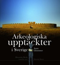 Arkeologiska uppt�ckter i Sverige (inbunden)