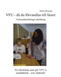 VFU - d du frvandlas till lrare : verksamhetsfrlagd utbildning : en che